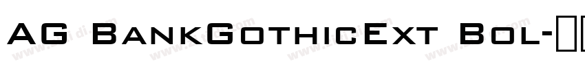 AG BankGothicExt Bol字体转换 AG BankGothicExt Bol字体转换
